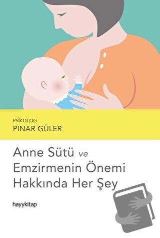 Anne Sütü ve Emzirmenin Önemi Hakkında Her Şey - Pınar Güler - Hayykit