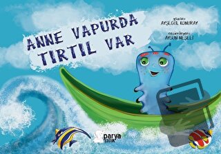 Anne Vapurda Tırtıl Var - Ayşegül Konuray - Parya Kitap - Fiyatı - Yor