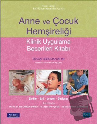 Anne ve Çocuk Hemşireliği - Klinik Uygulama Becerileri Kitabı - Jane W