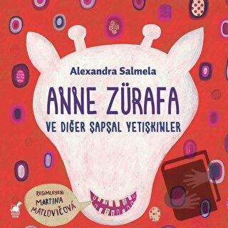 Anne Zürafa ve Diğer Şapşal Yetişkinler - Alexandra Salmela - Dinozor 