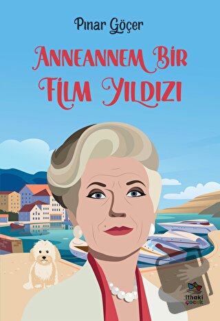 Anneannem Bir Film Yıldızı - Pınar Göçer - İthaki Çocuk Yayınları - Fi