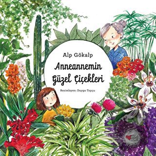 Anneannemin Güzel Çiçekleri (Ciltli) - Alp Gökalp - Can Çocuk Yayınlar