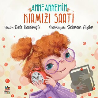 Anneannemin Kırmızı Saati - Dicle Keskinoğlu - İthaki Çocuk Yayınları 