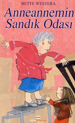 Anneannemin Sandık Odası - Bette Westera - Bizim Kitaplar Yayınevi - F