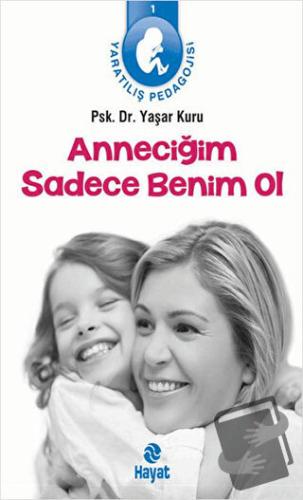 Anneciğim Sadece Benim Ol - Yaşar Kuru - Hayat Yayınları - Fiyatı - Yo