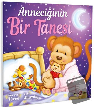 Anneciğinin Bir Tanesi - Georgina Wren - Beta Kids - Fiyatı - Yorumlar