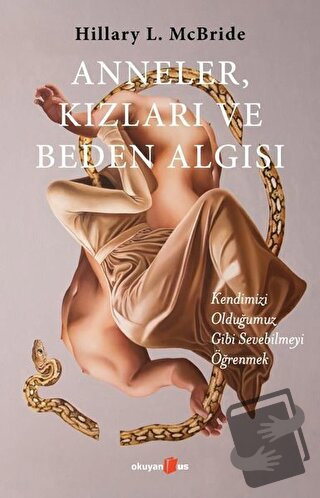 Anneler, Kızları ve Beden Algısı - Hillary L. McBride - Okuyan Us Yayı