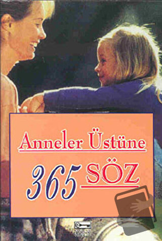 Anneler Üstüne 365 Söz - Dablia Porter - Anahtar Kitaplar Yayınevi - F