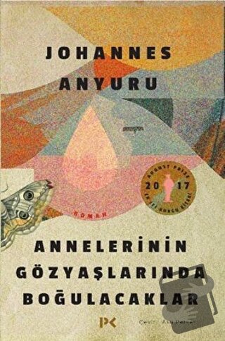 Annelerinin Gözyaşlarında Boğulacaklar - Johannes Anyuru - Profil Kita