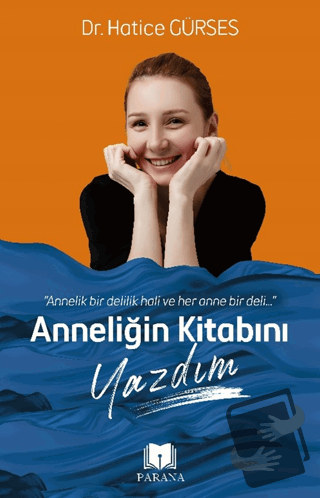 Anneliğin Kitabını Yazdım - Hatice Gürses - Parana Yayınları - Fiyatı 