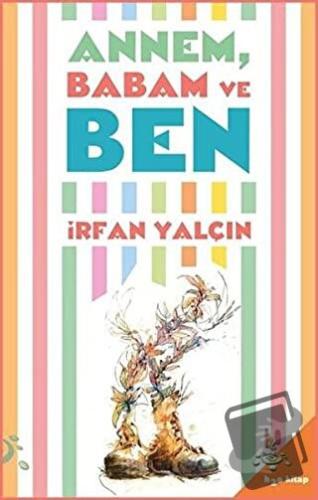 Annem Babam ve Ben - İrfan Yalçın - h2o Kitap - Fiyatı - Yorumları - S