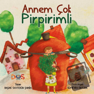 Annem Çok Pirpirimli - Başak Savtekin Şahin - Düş Kurguları Çocuk - Fi