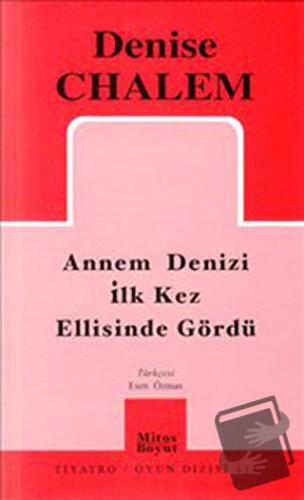 Annem Denizi İlk Kez Ellisinde Gördü - Denise Chalem - Mitos Boyut Yay