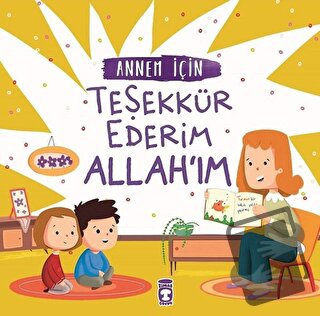 Annem İçin Teşekkür Ederim Allah'ım - Murat Kaya - Timaş Çocuk - Fiyat