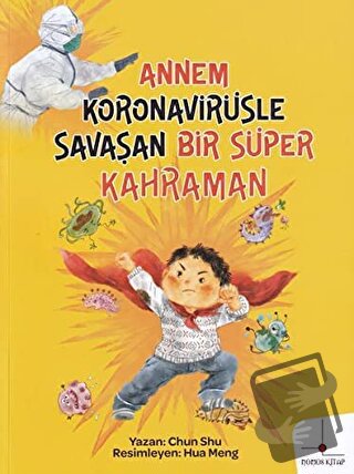 Annem Koronavirüsle Savaşan Bir Süper Kahraman - Chun Shu - Nomos Kita