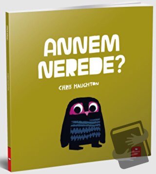 Annem Nerede? - Chris Haughton - Redhouse Kidz Yayınları - Fiyatı - Yo