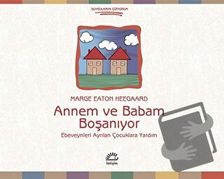 Annem ve Babam Boşanıyor - Marge Eaton Heegaard - İletişim Yayınevi - 