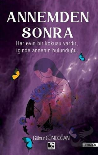 Annemden Sonra - Gülnur Gündoğan - Çınaraltı Yayınları - Fiyatı - Yoru