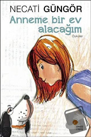 Anneme Bir Ev Alacağım - Necati Güngör - Günışığı Kitaplığı - Fiyatı -