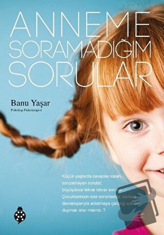 Anneme Soramadığım Sorular - Banu Yaşar - Zafer Yayınları - Fiyatı - Y