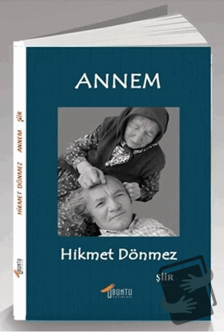 Annem - Hikmet Dönmez - Ubuntu Yayınları - Fiyatı - Yorumları - Satın 