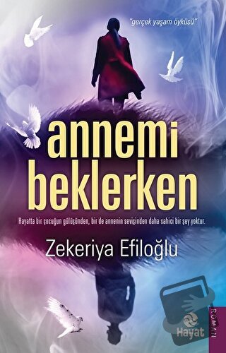 Annemi Beklerken - Zekeriya Efiloğlu - Hayat Yayınları - Fiyatı - Yoru