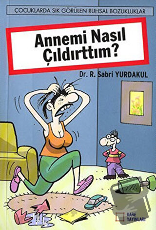 Annemi Nasıl Çıldırttım? - Sabri Yurdakul - Kare Yayınları - Fiyatı - 