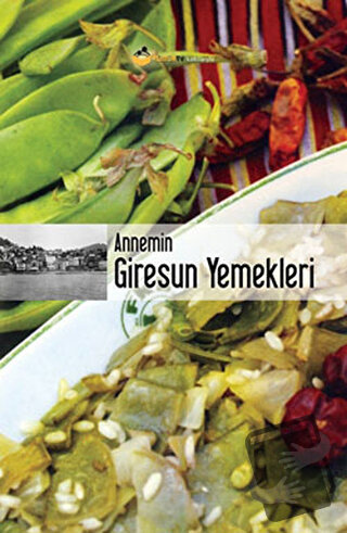 Annemin Giresun Yemekleri - Kolektif - Elips Kitap - Fiyatı - Yorumlar