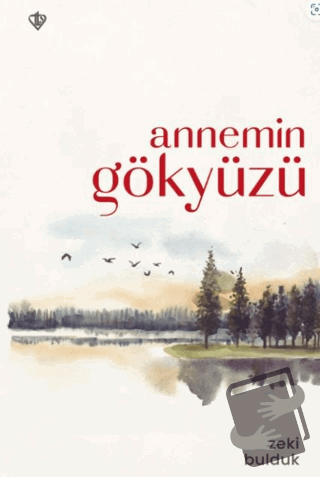 Annemin Gökyüzü - Zeki Bulduk - Türkiye Diyanet Vakfı Yayınları - Fiya