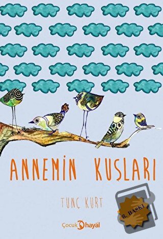 Annemin Kuşları - Tunç Kurt - Hayal Yayınları - Fiyatı - Yorumları - S