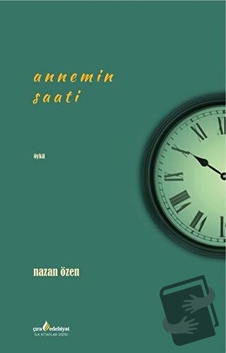 Annemin Saati - Nazan Özen - Çıra Yayınları - Fiyatı - Yorumları - Sat