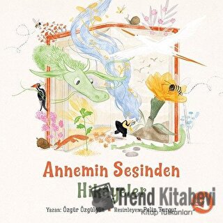 Annemin Sesinden Hikayeler - Özgür Özgülgün - Büyülü Fener Yayınları -