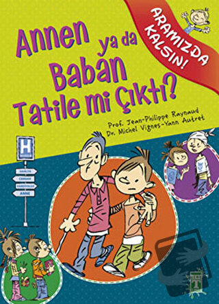 Annen ya da Baban Tatile mi Çıktı? - Michel Vignes - Genç Timaş - Fiya