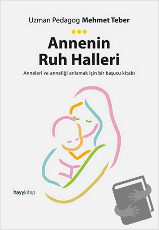 Annenin Ruh Halleri - Mehmet Teber - Hayykitap - Fiyatı - Yorumları - 