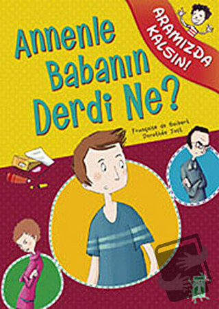 Annenle Babanın Derdi Ne? - Françoise De Guibert - Genç Timaş - Fiyatı