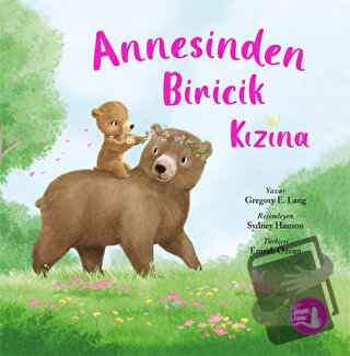 Annesinden Biricik Kızına - Gregory E. Lang - Büyülü Fener Yayınları -