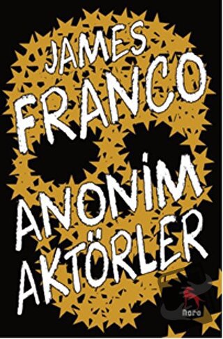 Anonim Aktörler - James Franco - Nora Kitap - Fiyatı - Yorumları - Sat