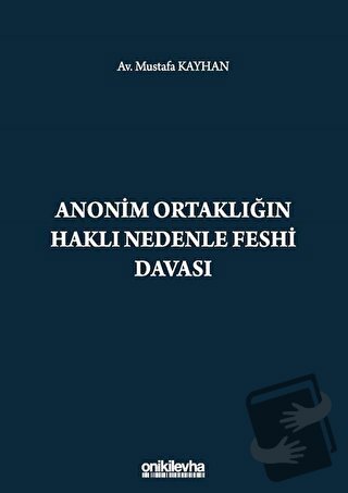 Anonim Ortaklığın Haklı Nedenle Feshi Davası (Ciltli) - Mustafa Kayhan