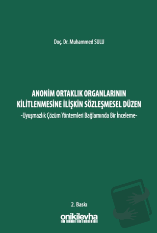 Anonim Ortaklık Organlarının Kilitlenmesine İlişkin Sözleşmesel Düzen 