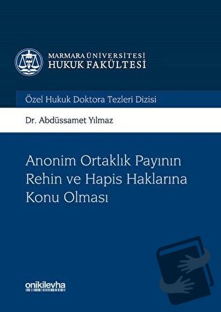 Anonim Ortaklık Payının Rehin ve Hapis Haklarına Konu Olması (Ciltli) 