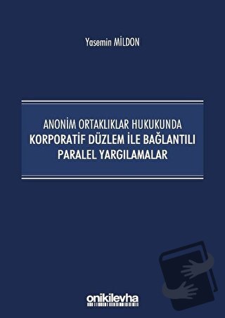 Anonim Ortaklıklar Hukukunda Korporatif Düzlem ile Bağlantılı Paralel 