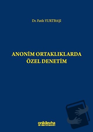 Anonim Ortaklıklarda Özel Denetim - Fatih Yurtbaşı - On İki Levha Yayı