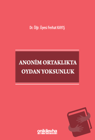 Anonim Ortaklıkta Oydan Yoksunluk (Ciltli) - Ferhat Kayış - On İki Lev