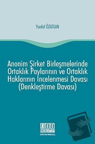 Anonim Şirket Birleşmelerinde Ortaklık Paylarının ve Ortaklık Hakların