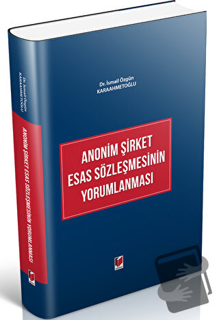 Anonim Şirket Esas Sözleşmesinin Yorumlanması (Ciltli) - İsmail Özgün 