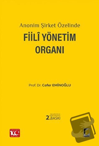 Anonim Şirket Özelinde Fiili Yönetim Organı (Ciltli) - Cafer Eminoğlu 