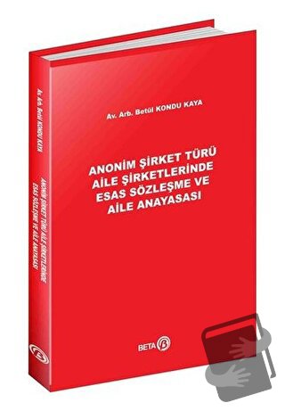 Anonim Şirket Türü Aile Şirketlerinde Esas Sözleşme ve Aile Anayasası 