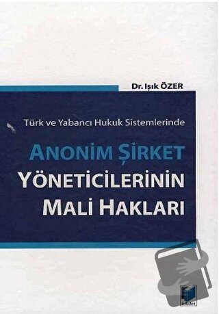 Anonim Şirket Yöneticilerinin Mali Hakları (Ciltli) - Işık Özer - Adal