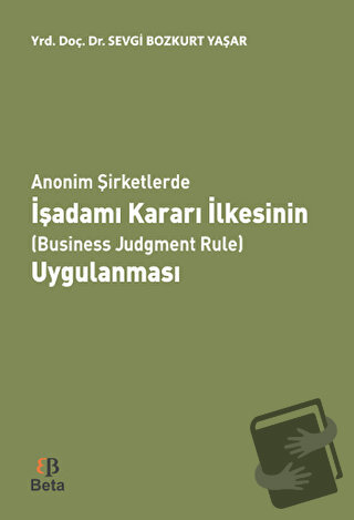 Anonim Şirketlerde İşadamı Kararı İlkesinin (Business Judgment Rule) U