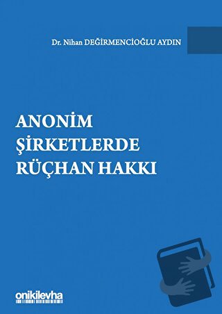 Anonim Şirketlerde Rüçhan Hakkı (Ciltli) - Nihan Değirmencioğlu Aydın 